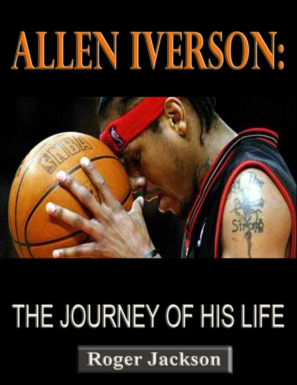 Big bigCover of Allen Iverson: The Journey of His Life