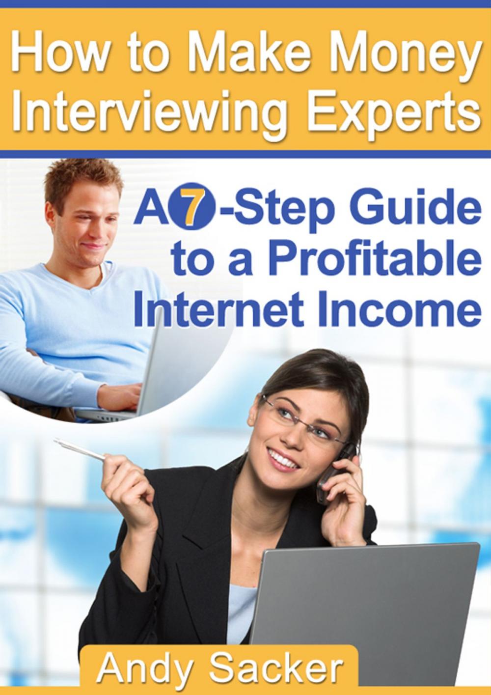 Big bigCover of How To Make Money Interviewing Experts