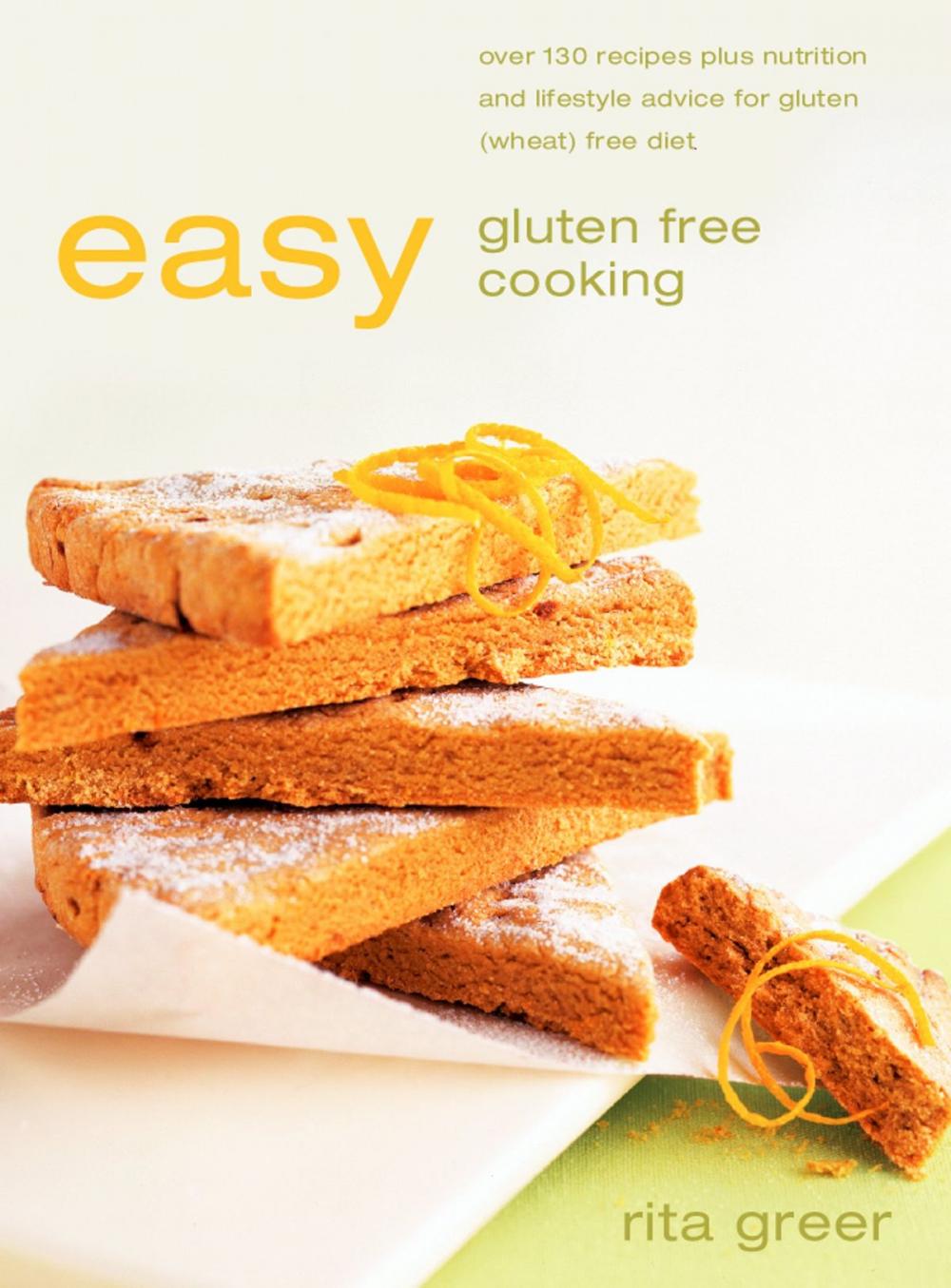 Big bigCover of Easy Gluten Free Cooking: Over 130 recipes plus nutrition and lifestyle advice for gluten (wheat) free diet