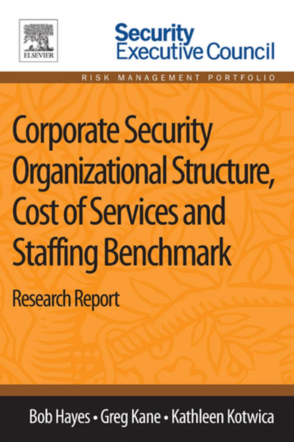 Big bigCover of Corporate Security Organizational Structure, Cost of Services and Staffing Benchmark