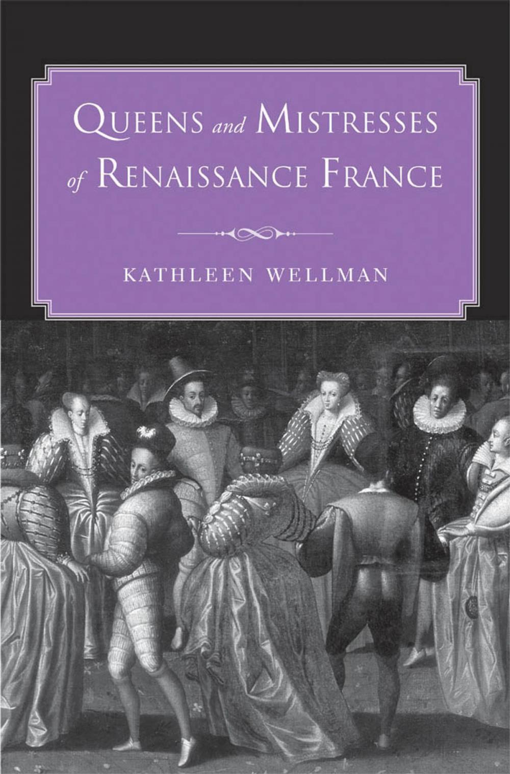 Big bigCover of Queens and Mistresses of Renaissance France