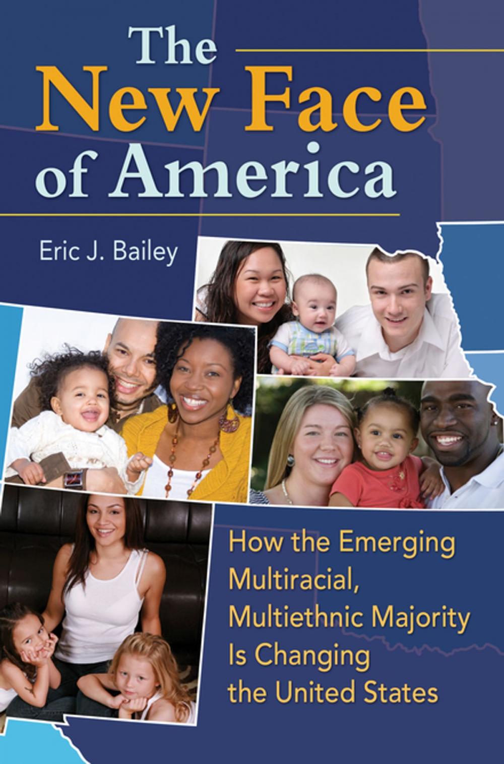 Big bigCover of The New Face of America: How the Emerging Multiracial, Multiethnic Majority is Changing the United States