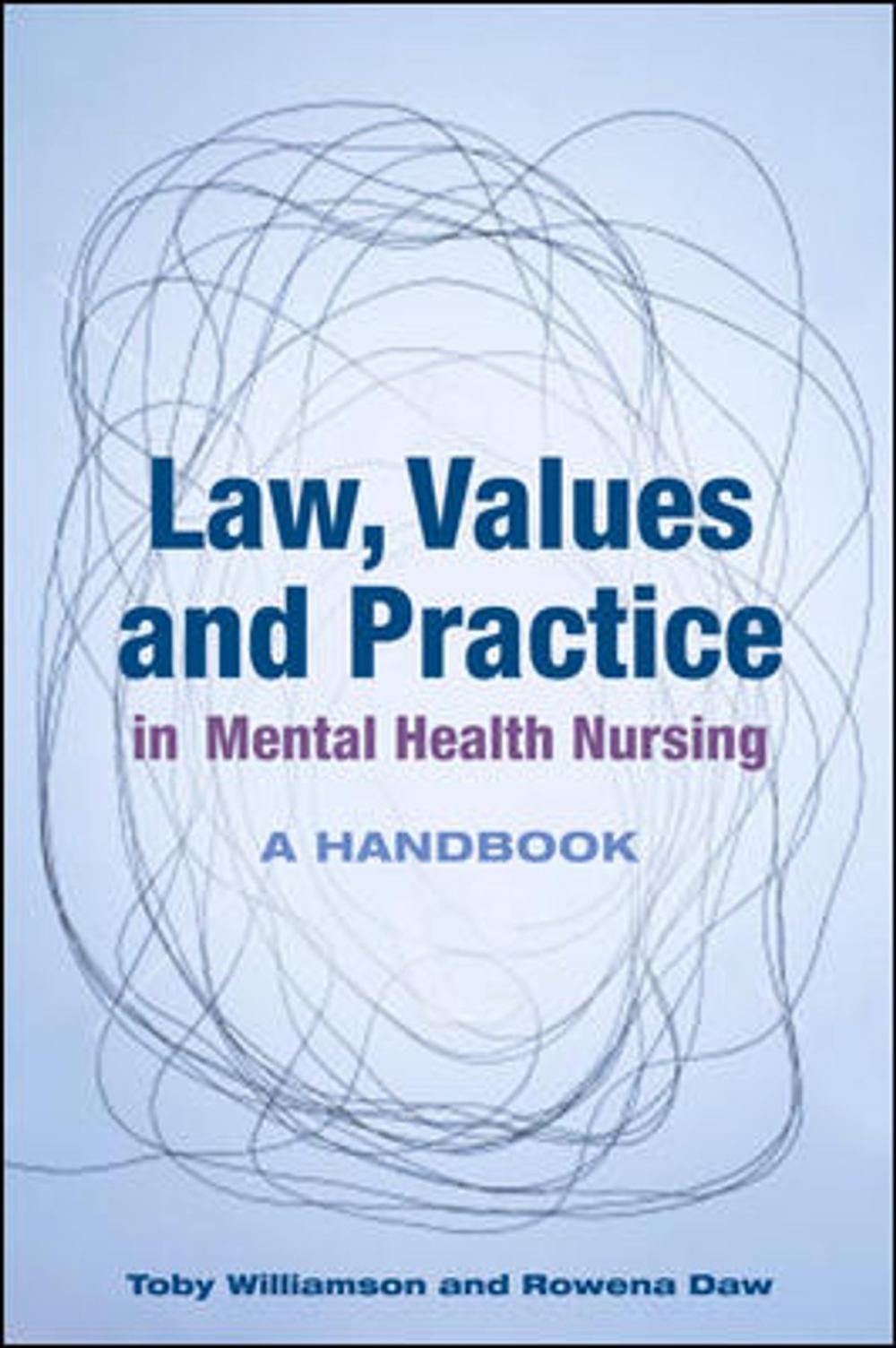 Big bigCover of Law, Values And Practice In Mental Health Nursing: A Handbook