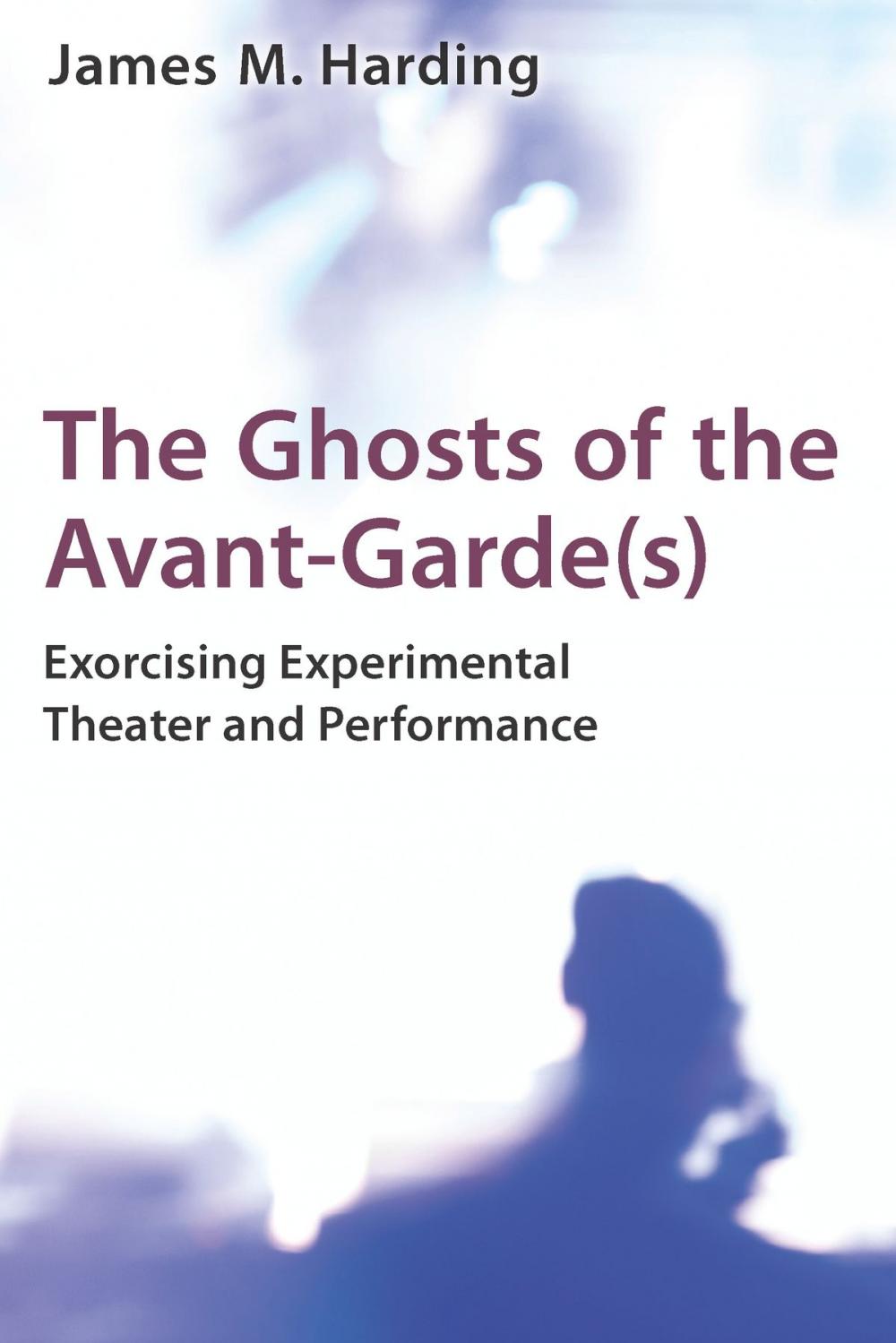 Big bigCover of The Ghosts of the Avant-Garde(s)