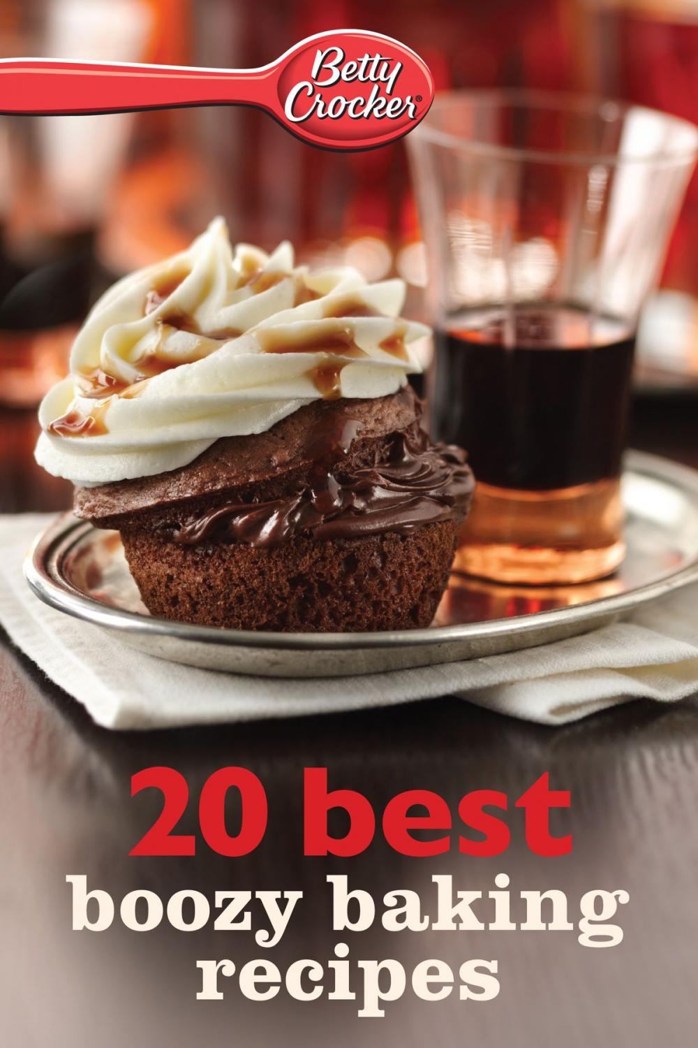 Big bigCover of Betty Crocker 20 Best Boozy Baking Recipes