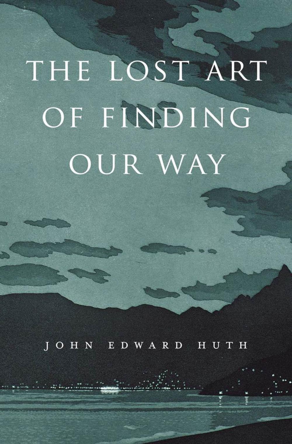 Big bigCover of The Lost Art of Finding Our Way