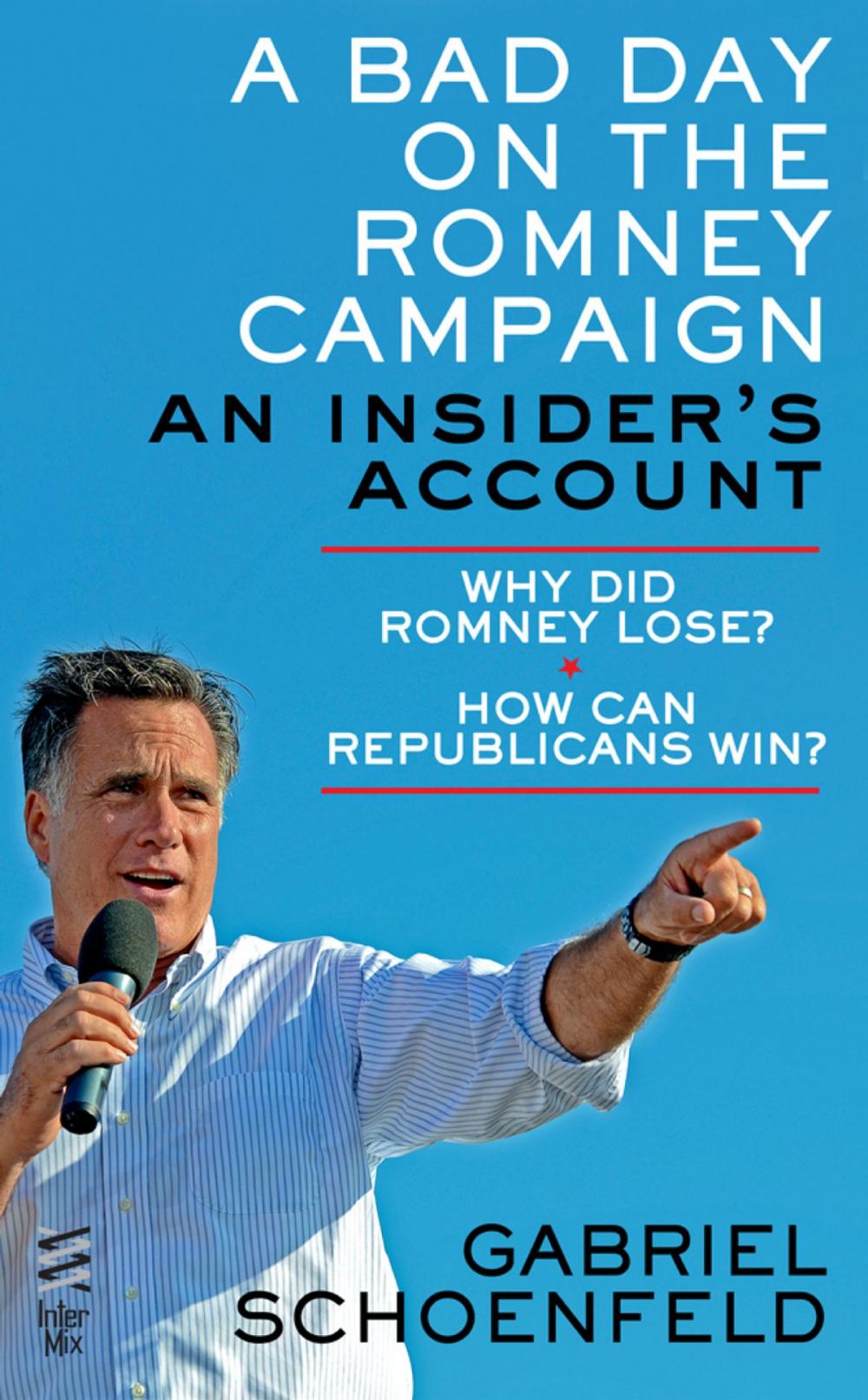 Big bigCover of A Bad Day On The Romney Campaign