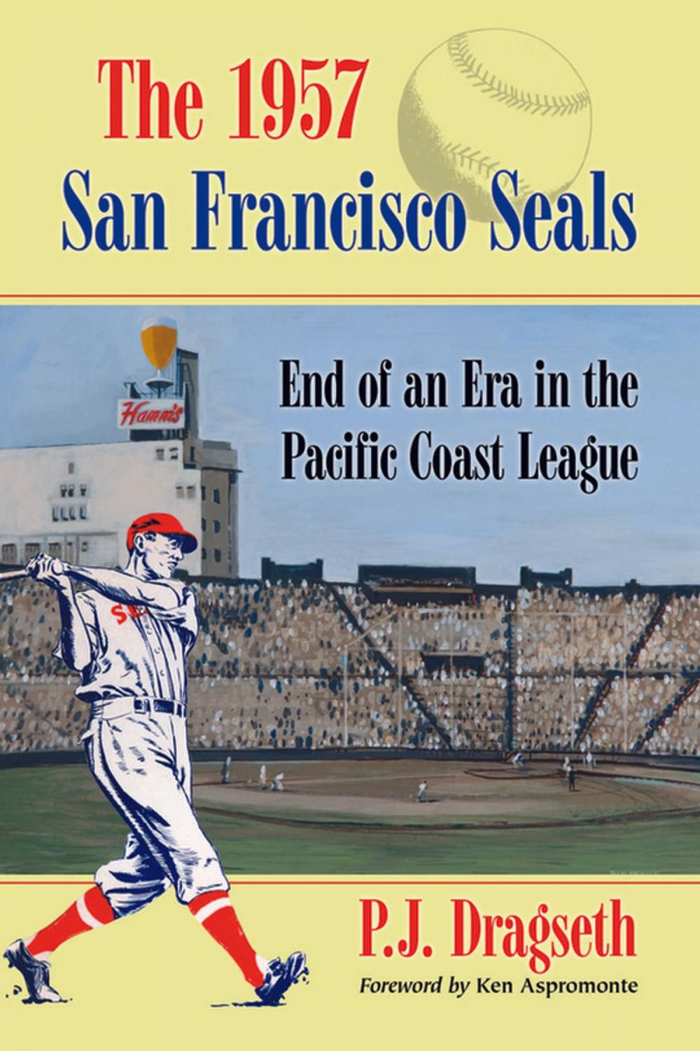 Big bigCover of The 1957 San Francisco Seals