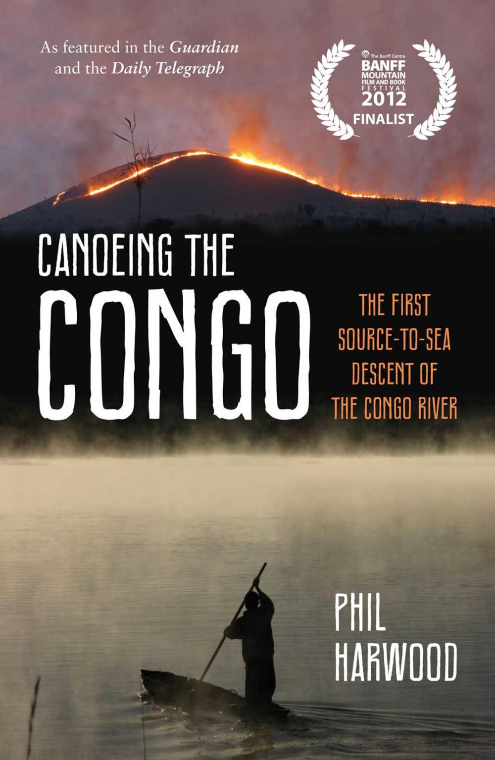 Big bigCover of Canoeing the Congo: The First Source-to-Sea Descent of the Congo River