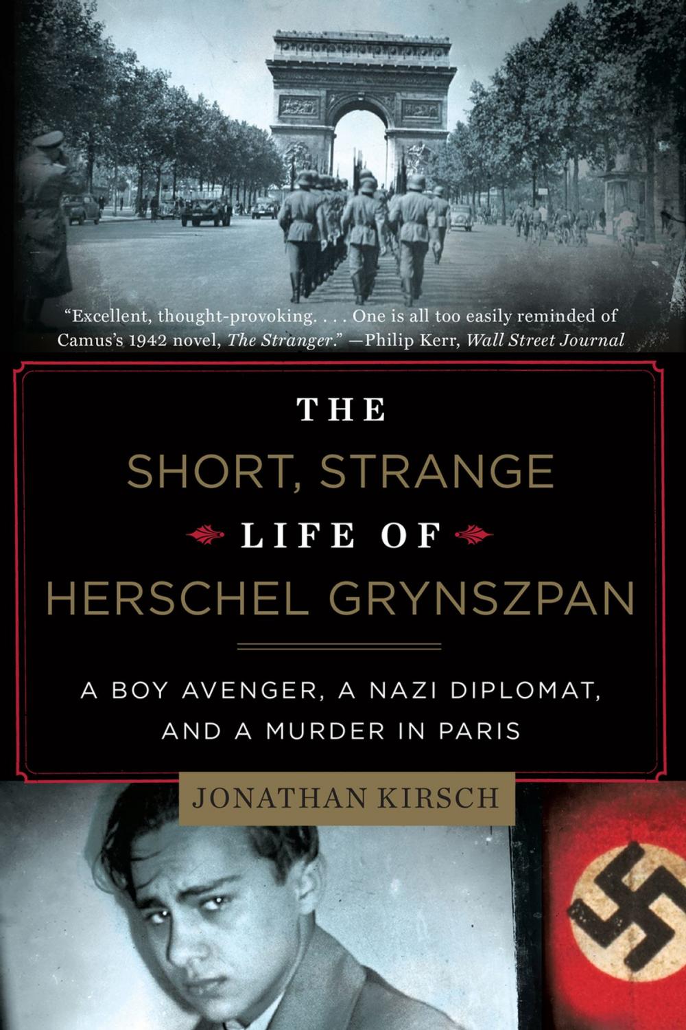 Big bigCover of The Short, Strange Life of Herschel Grynszpan: A Boy Avenger, a Nazi Diplomat, and a Murder in Paris