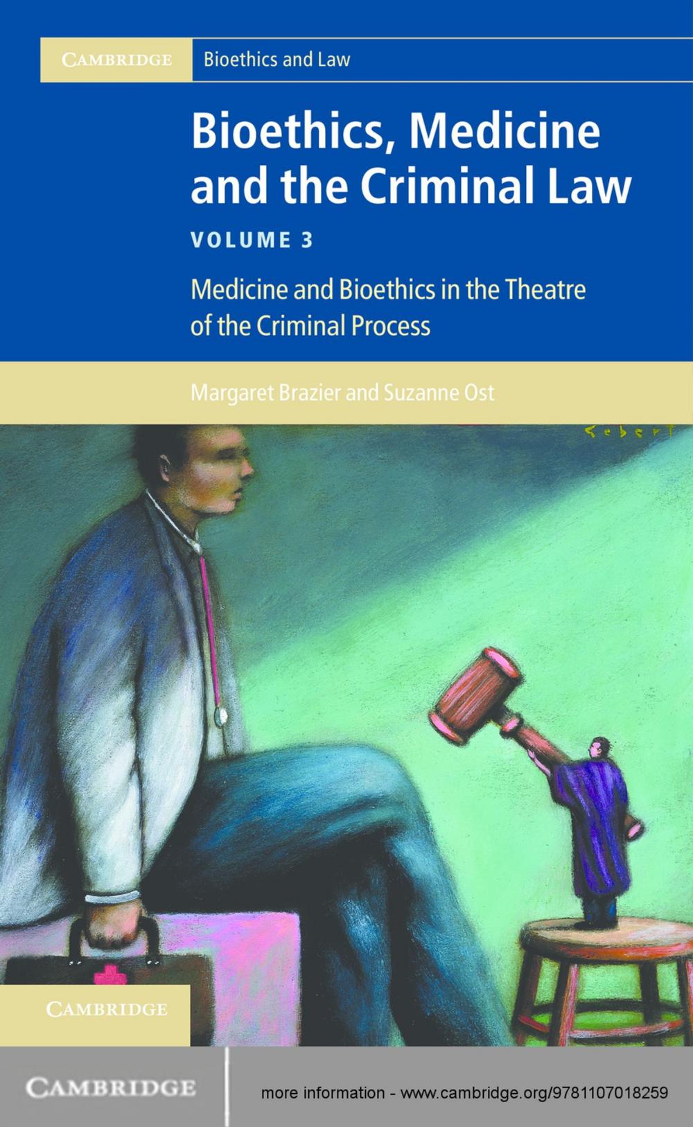 Big bigCover of Bioethics, Medicine and the Criminal Law: Volume 3, Medicine and Bioethics in the Theatre of the Criminal Process