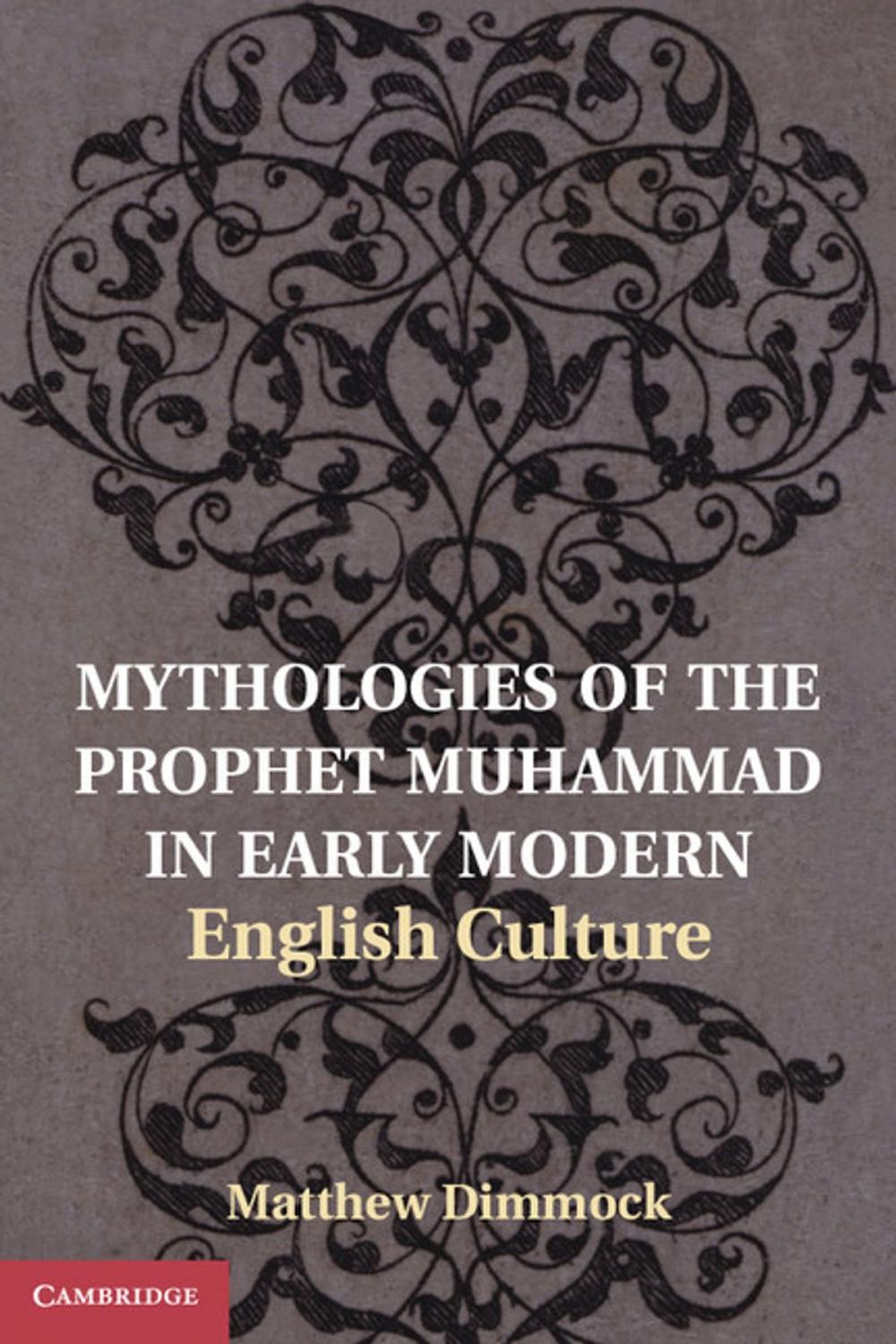 Big bigCover of Mythologies of the Prophet Muhammad in Early Modern English Culture