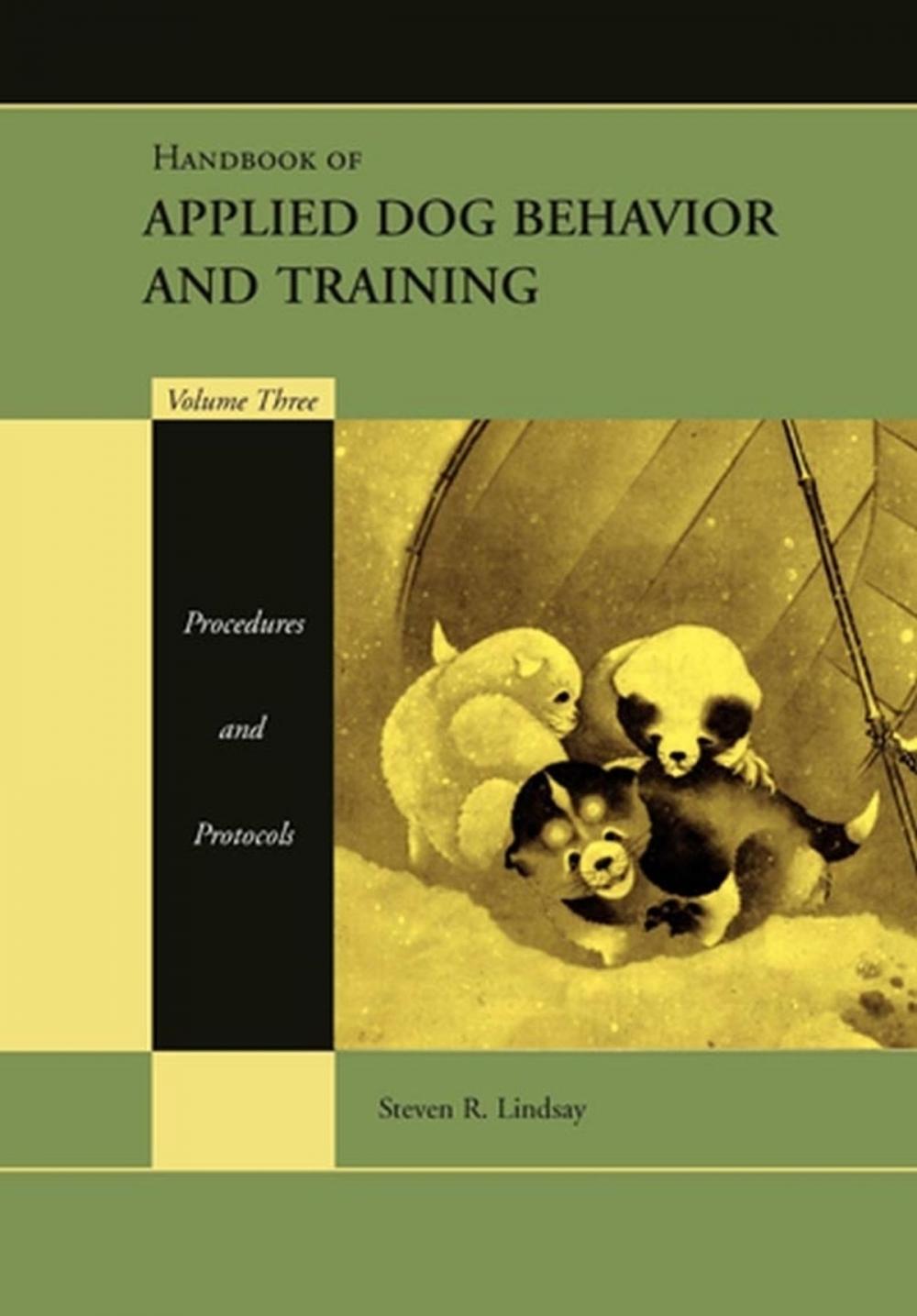 Big bigCover of Handbook of Applied Dog Behavior and Training, Procedures and Protocols