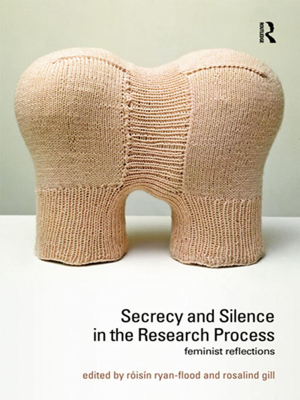 Big bigCover of Secrecy and Silence in the Research Process