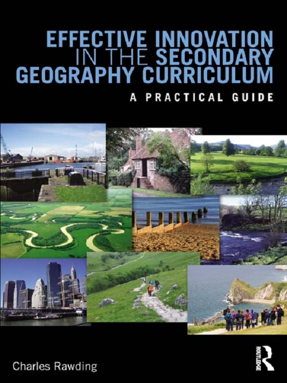 Big bigCover of Effective Innovation in the Secondary Geography Curriculum