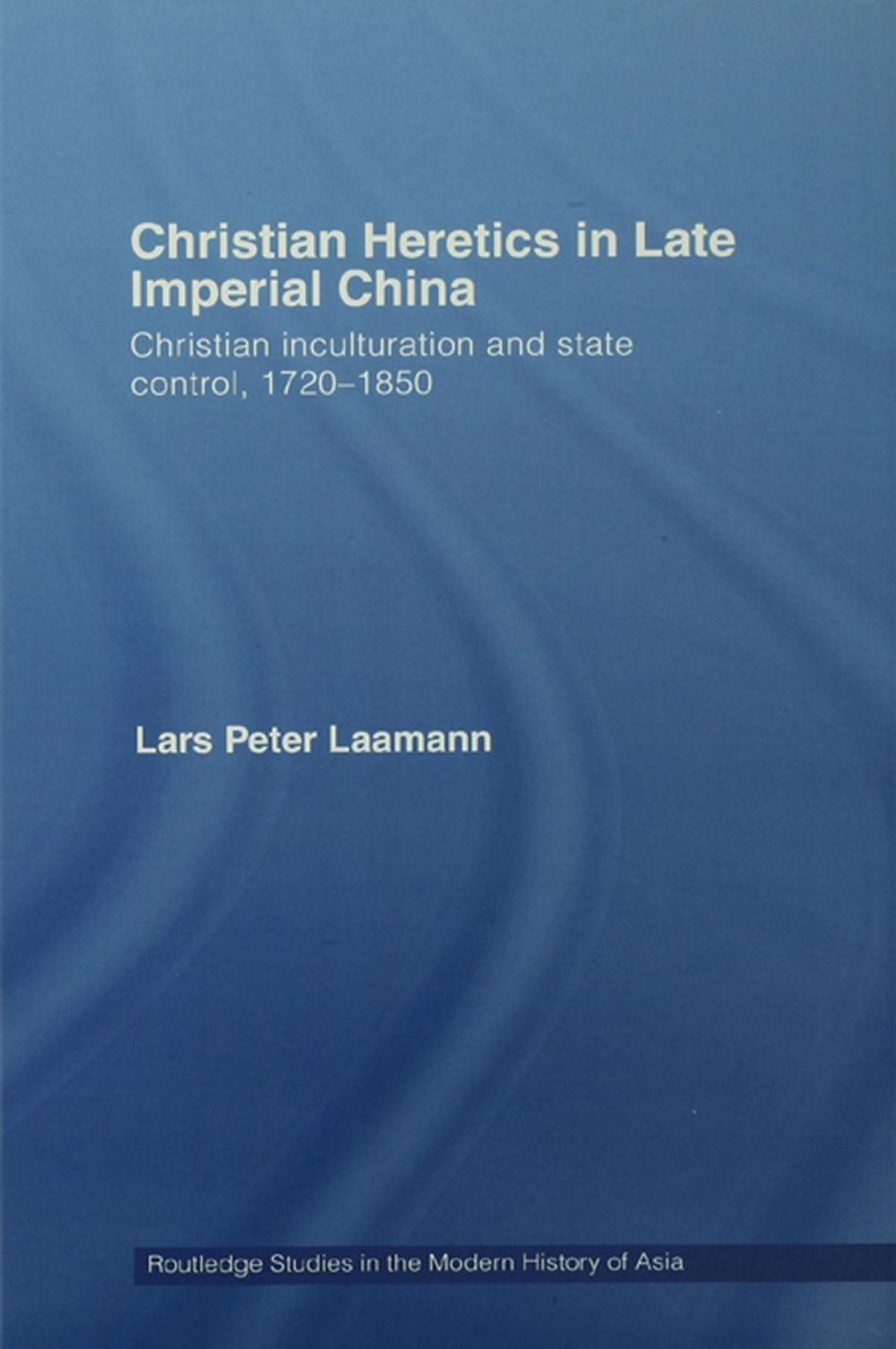 Big bigCover of Christian Heretics in Late Imperial China