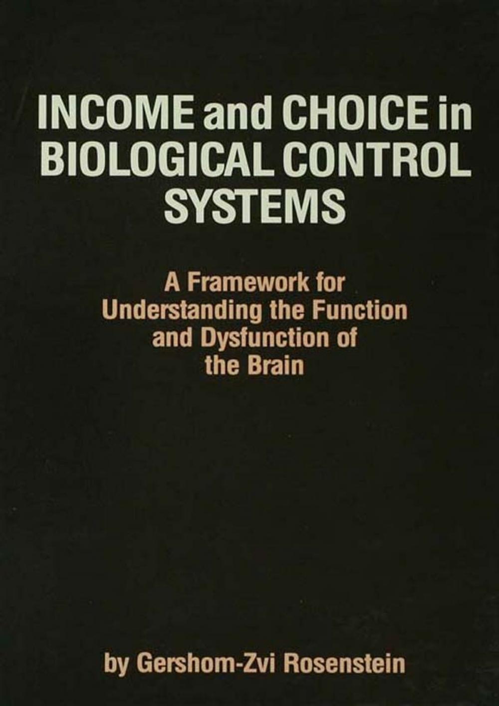 Big bigCover of Income and Choice in Biological Control Systems