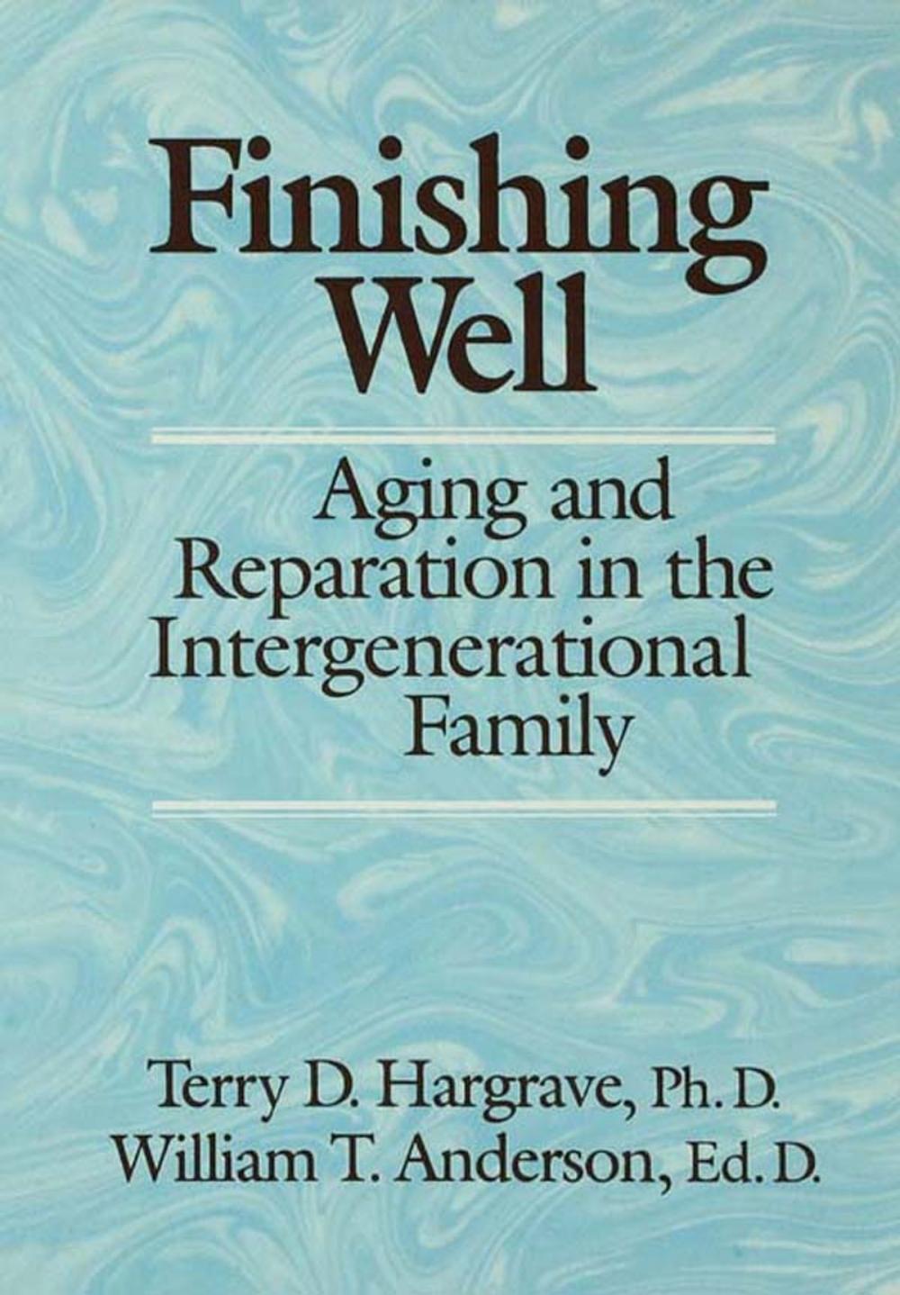 Big bigCover of Finishing Well: Aging And Reparation In The Intergenerational Family