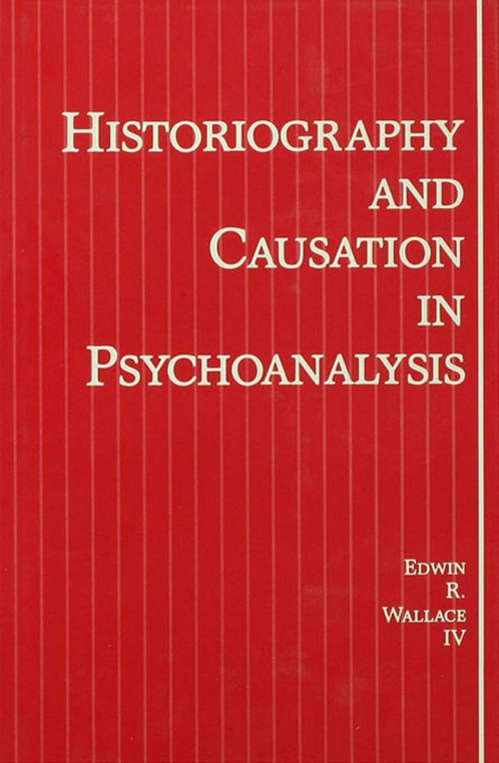 Big bigCover of Historiography and Causation in Psychoanalysis