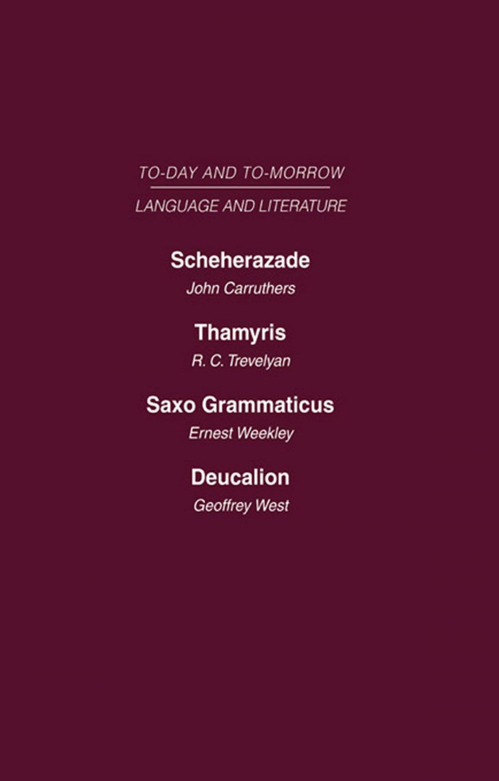 Big bigCover of Scheherazade or the Future of the English Novel Thamyris or Is There a Future for Poetry? Saxo Grammaticus Deucalion or the Future of Literary Criticism