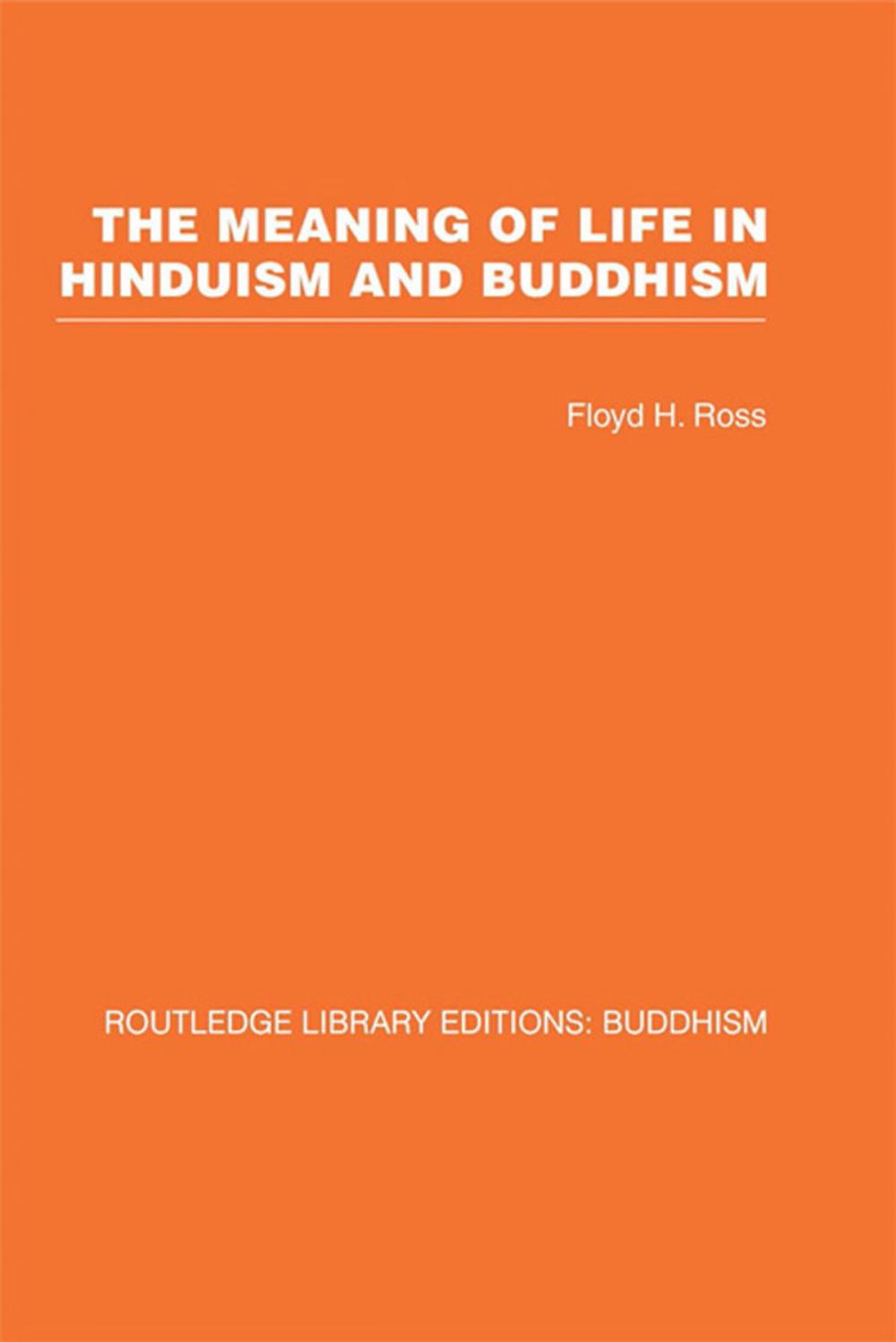 Big bigCover of The Meaning of Life in Hinduism and Buddhism