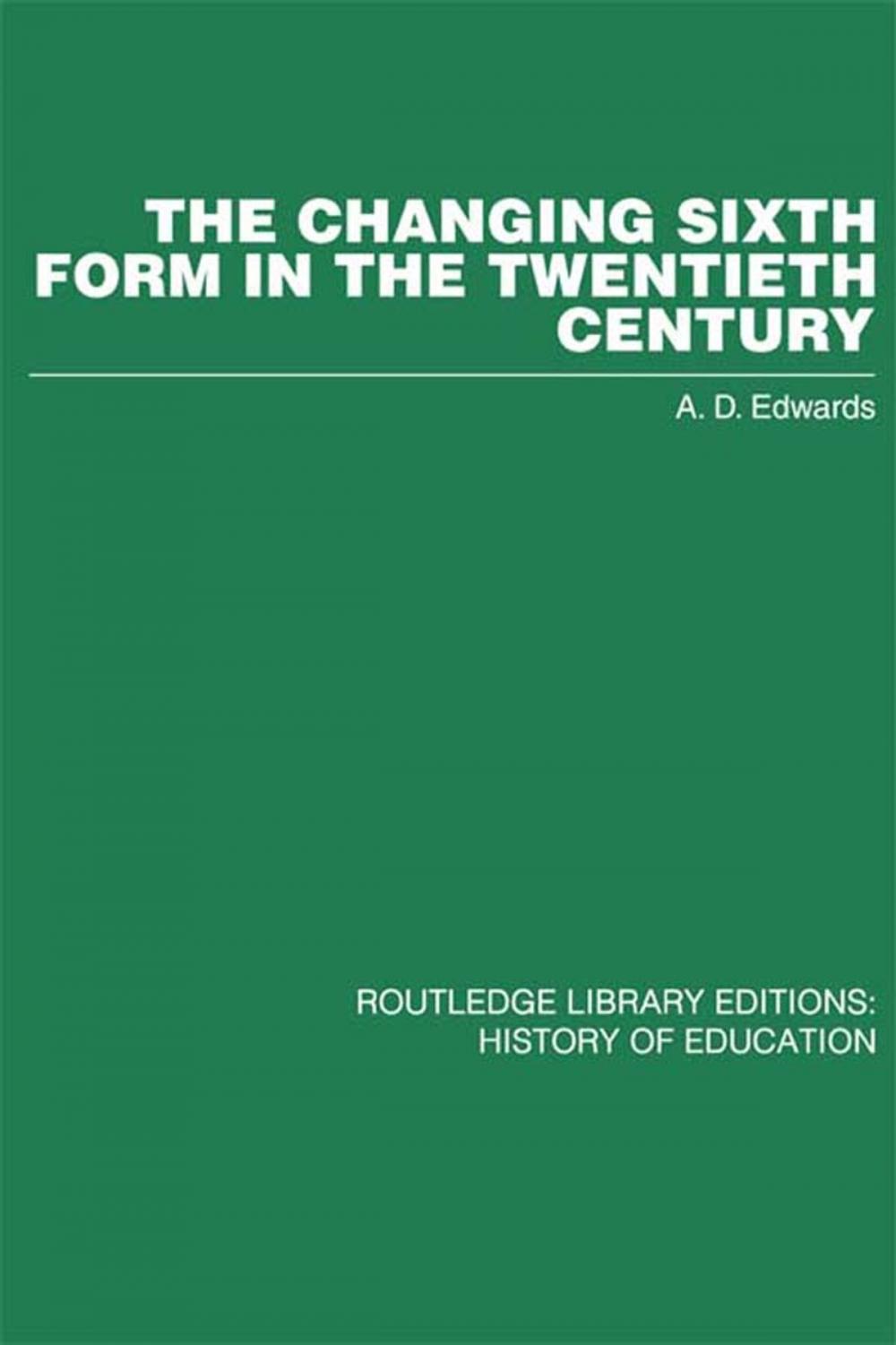 Big bigCover of The Changing Sixth Form in the Twentieth Century