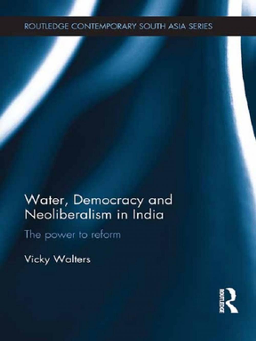 Big bigCover of Water, Democracy and Neoliberalism in India