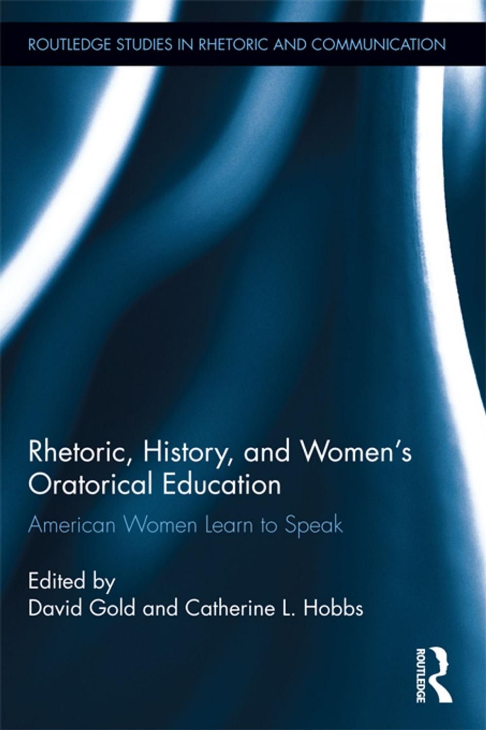 Big bigCover of Rhetoric, History, and Women's Oratorical Education