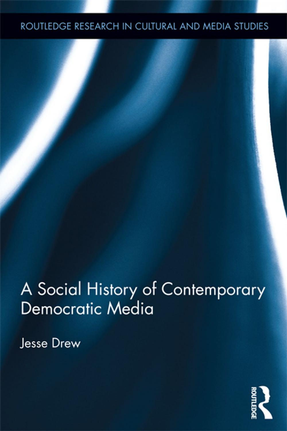 Big bigCover of A Social History of Contemporary Democratic Media