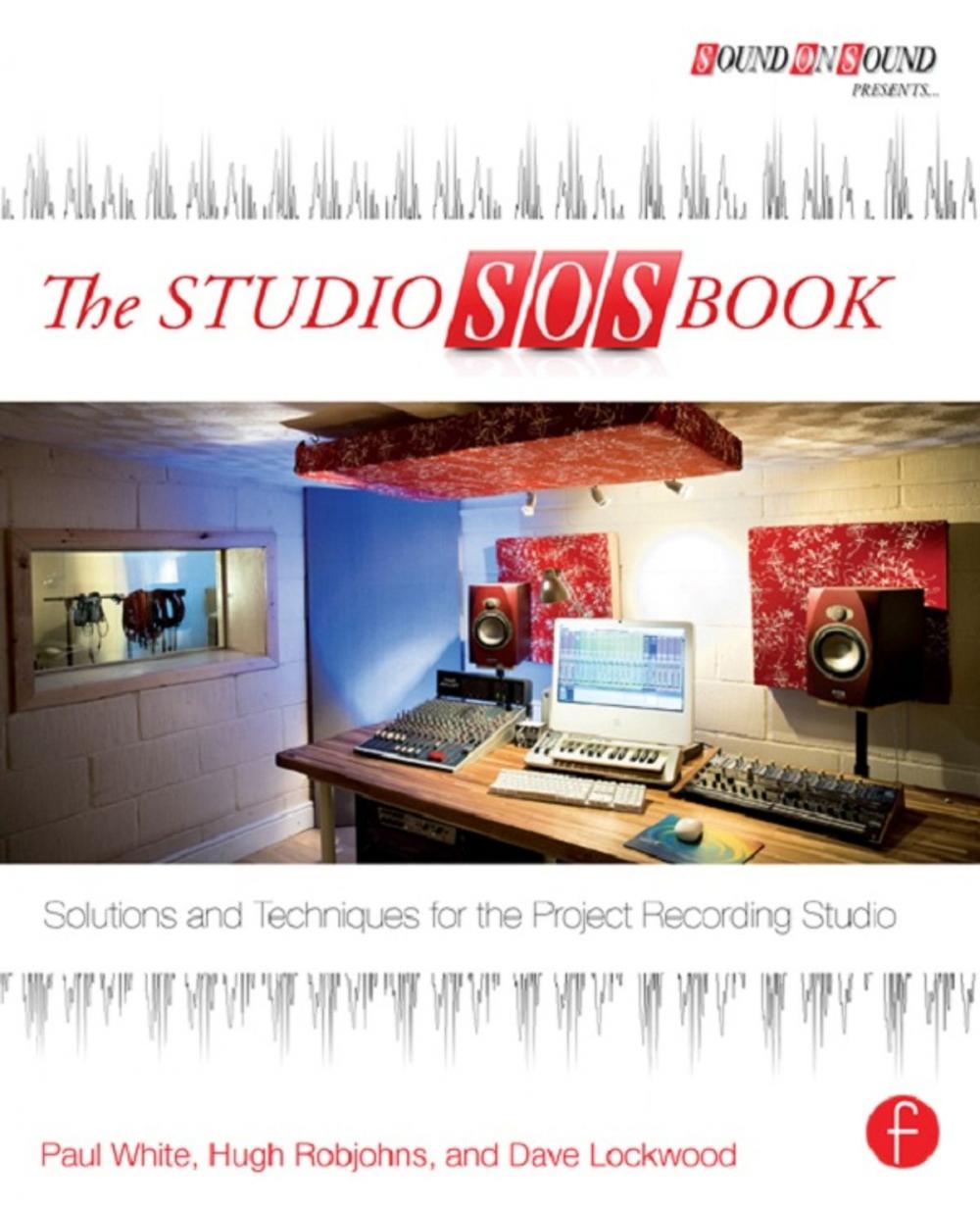 Big bigCover of The Studio SOS Book: Solutions and Techniques for the Project Recording Studio