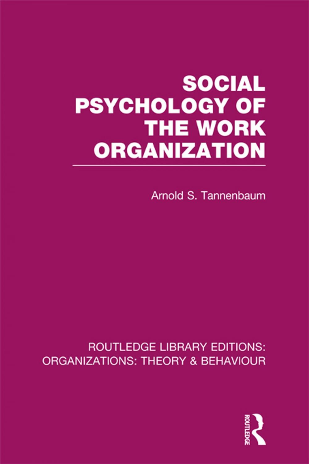 Big bigCover of Social Psychology of the Work Organization (RLE: Organizations)