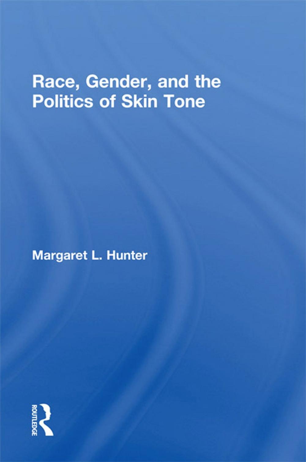 Big bigCover of Race, Gender, and the Politics of Skin Tone