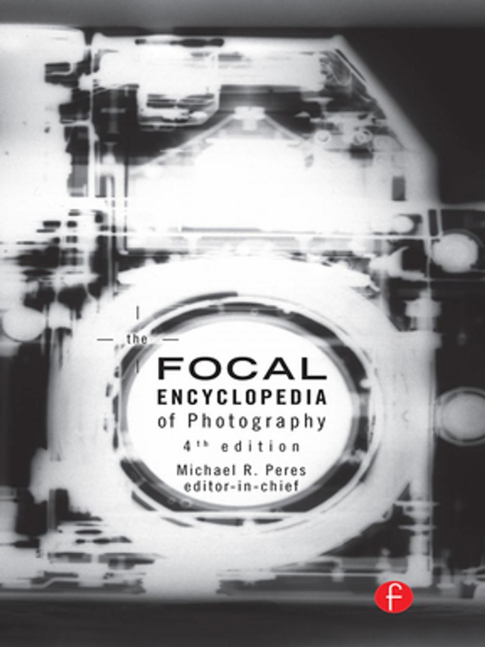 Big bigCover of The Focal Encyclopedia of Photography