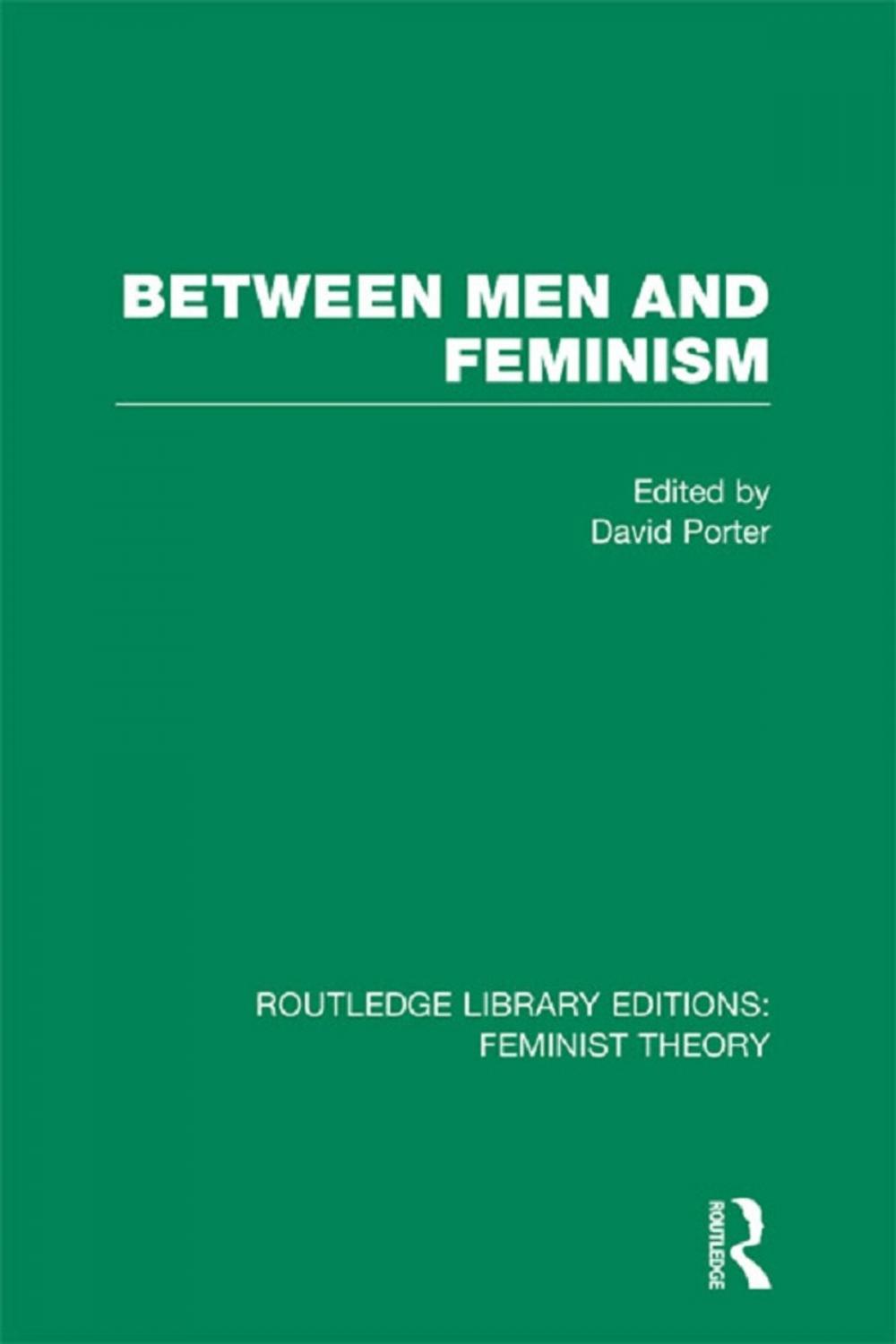 Big bigCover of Between Men and Feminism (RLE Feminist Theory)