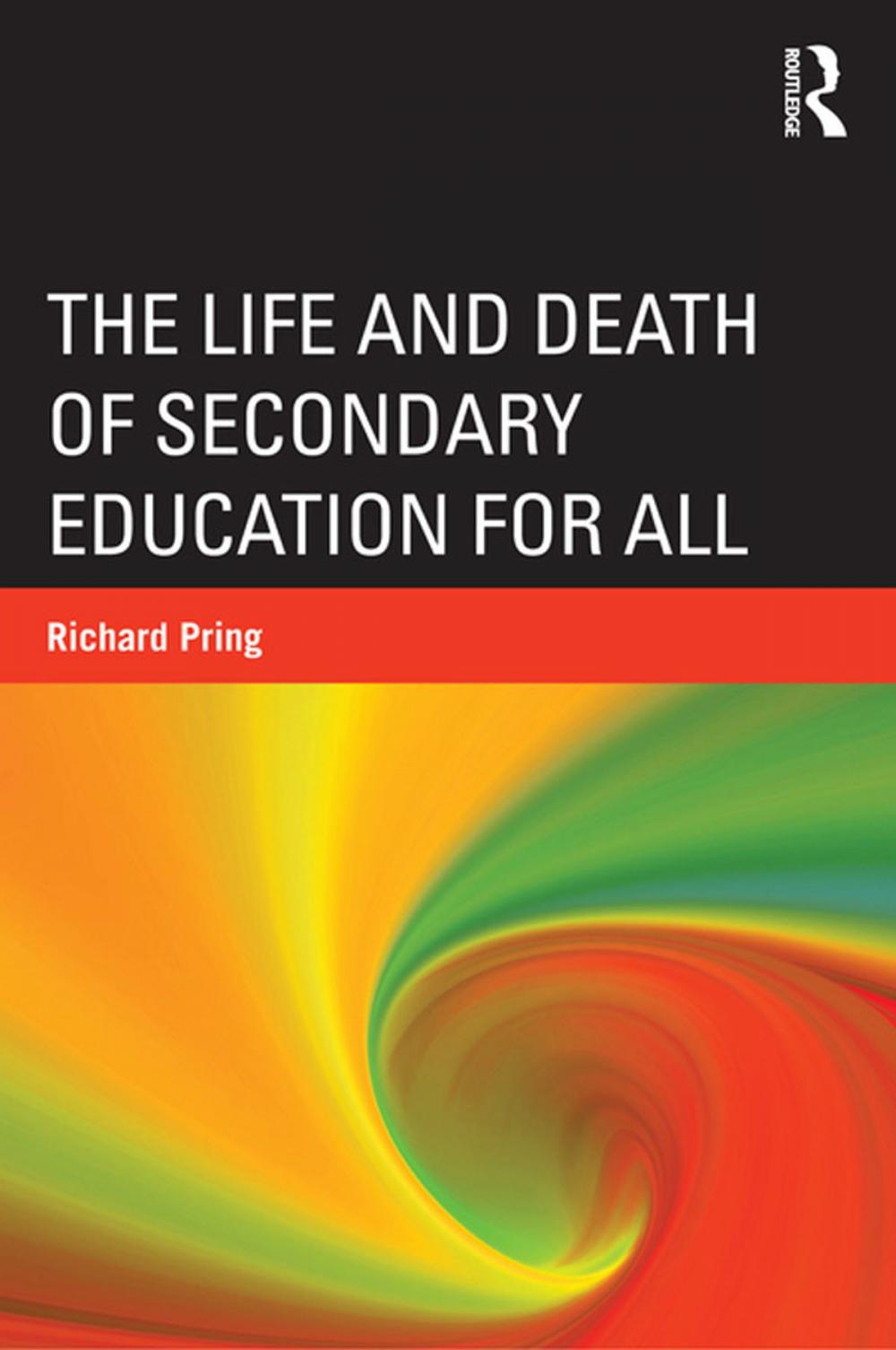 Big bigCover of The Life and Death of Secondary Education for All