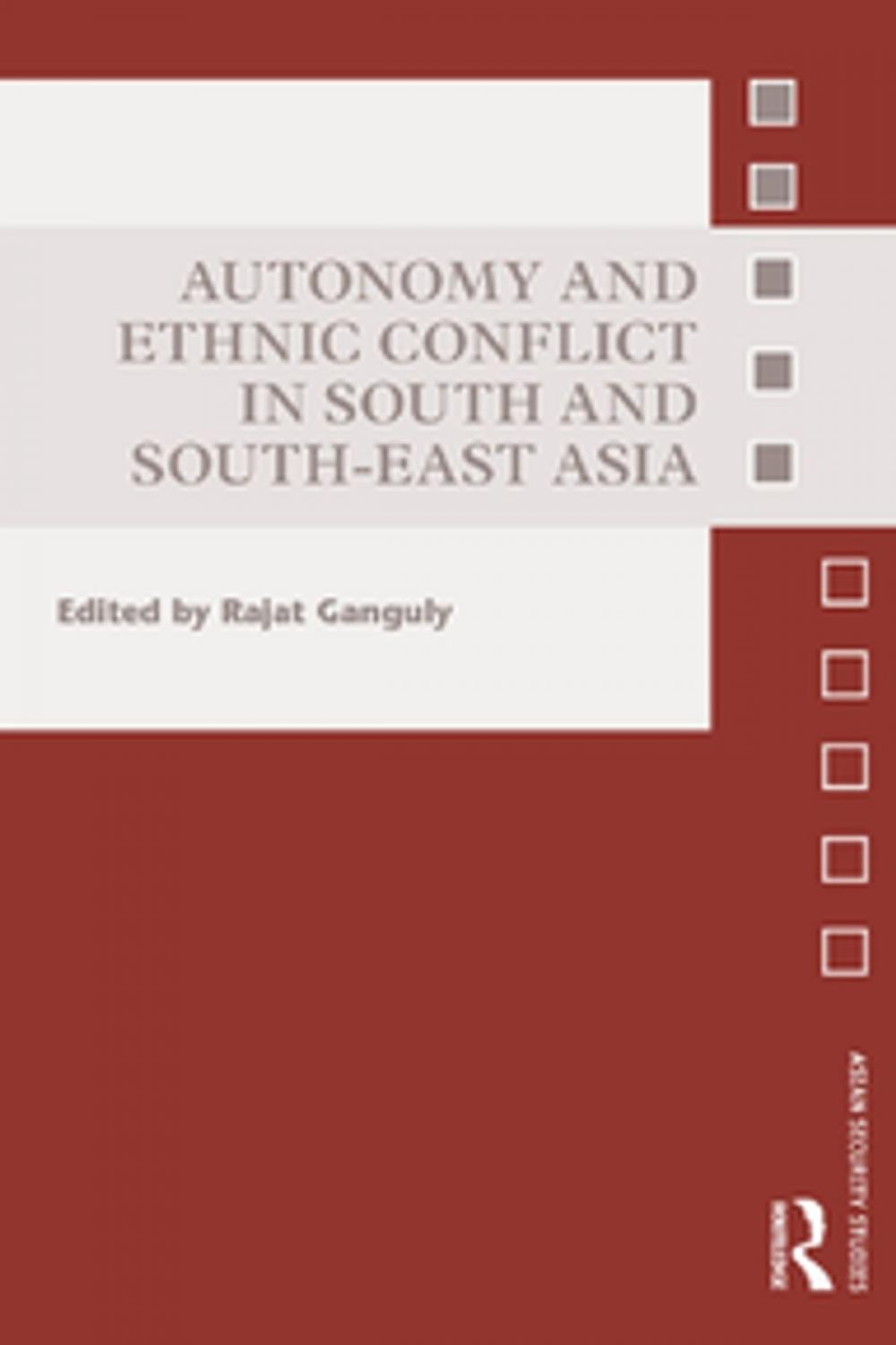 Big bigCover of Autonomy and Ethnic Conflict in South and South-East Asia