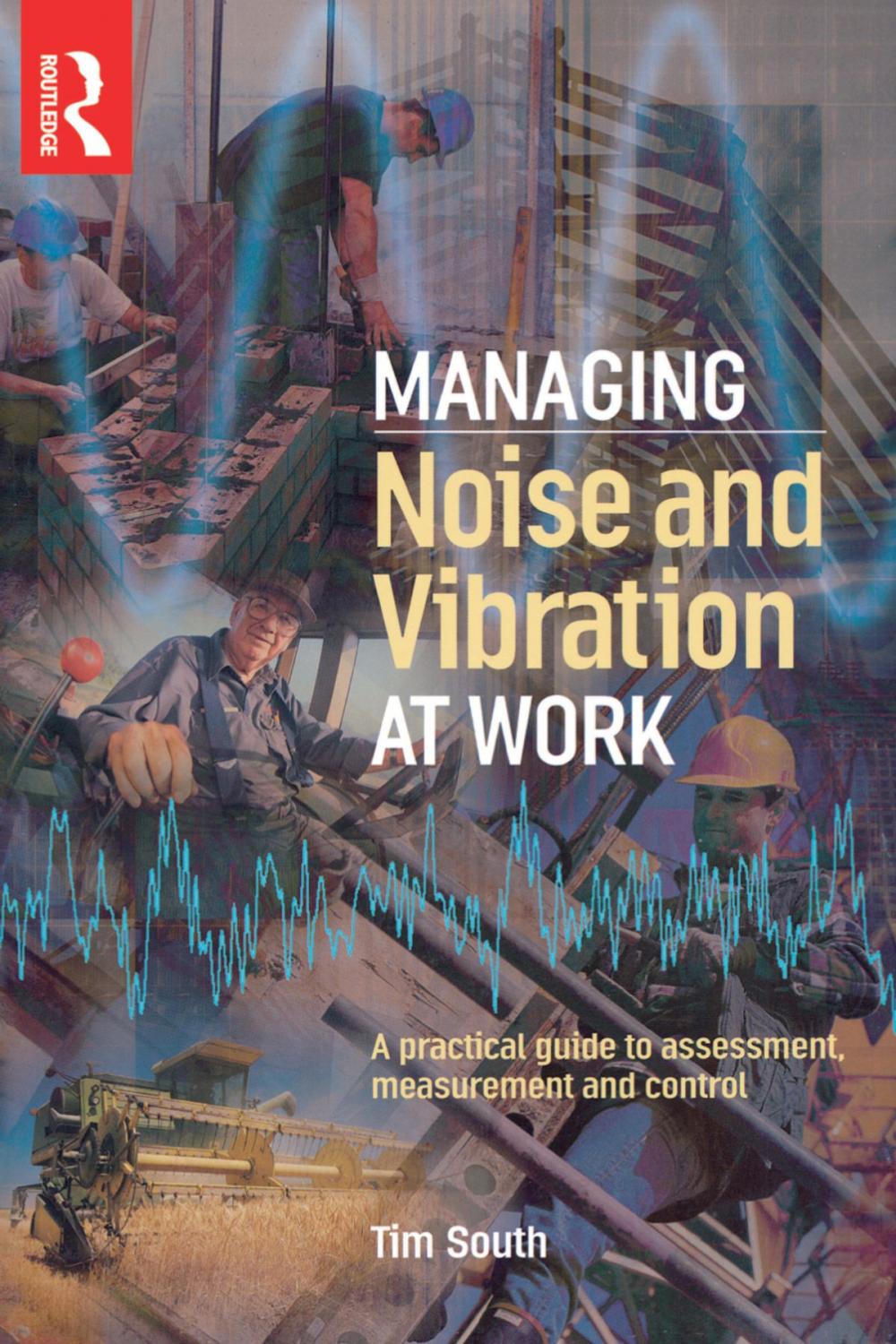 Big bigCover of Managing Noise and Vibration at Work