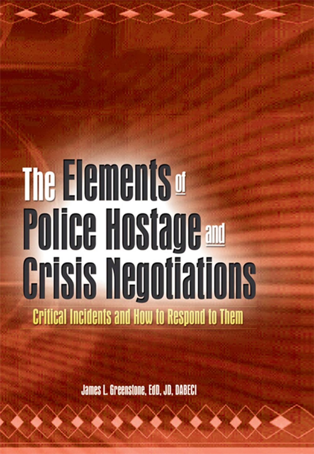 Big bigCover of The Elements of Police Hostage and Crisis Negotiations