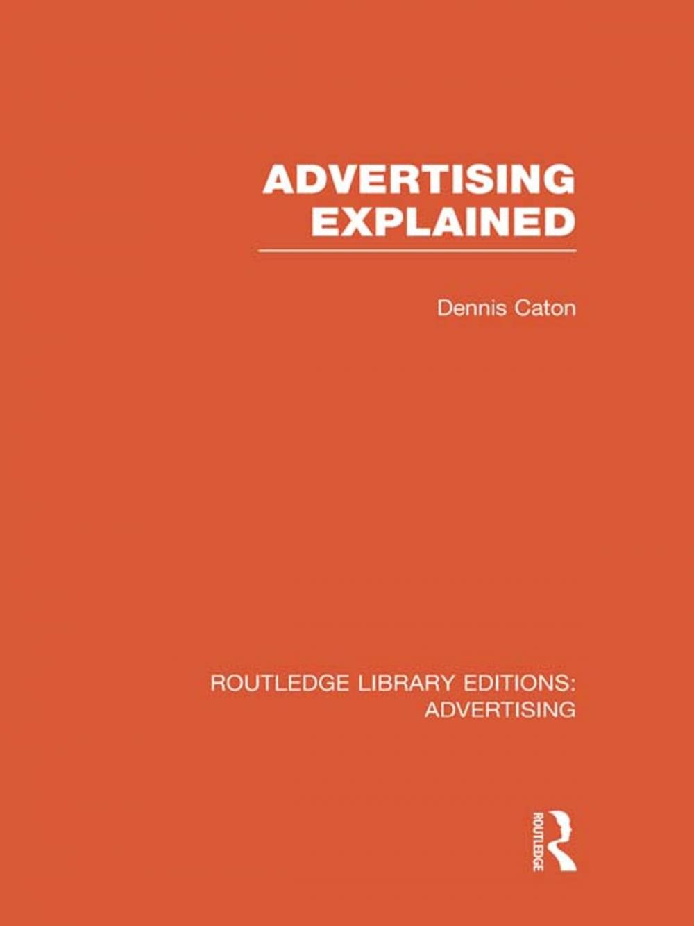 Big bigCover of Advertising Explained (RLE Advertising)