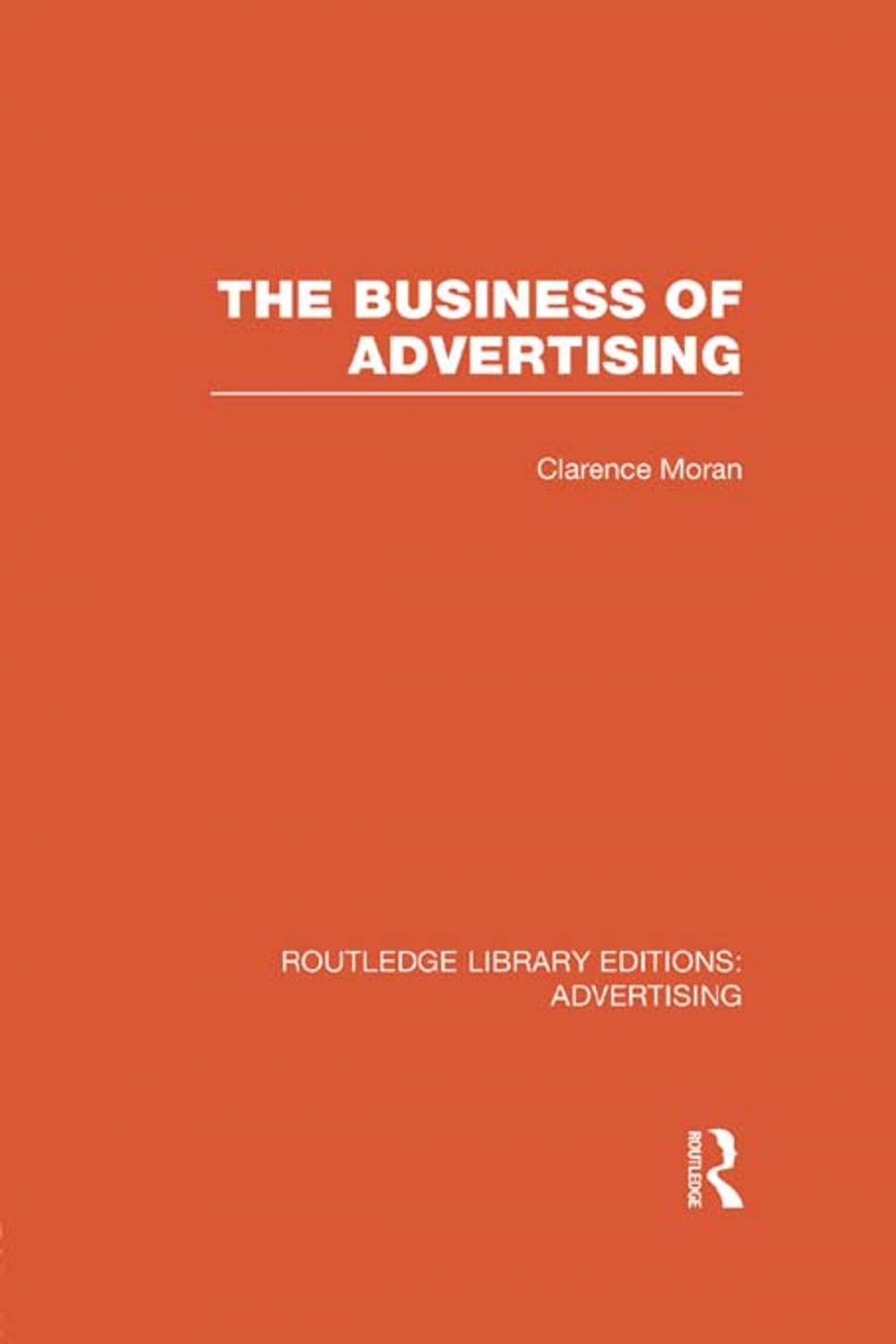 Big bigCover of The Business of Advertising (RLE Advertising)