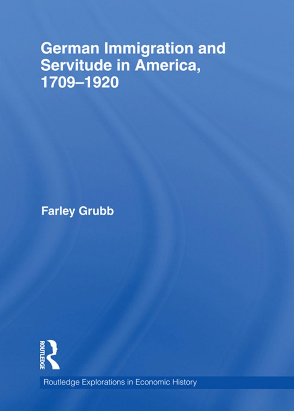 Big bigCover of German Immigration and Servitude in America, 1709-1920