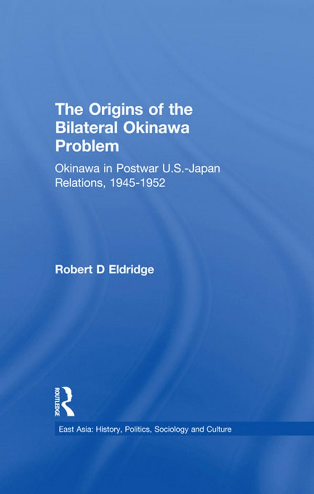 Big bigCover of The Origins of the Bilateral Okinawa Problem