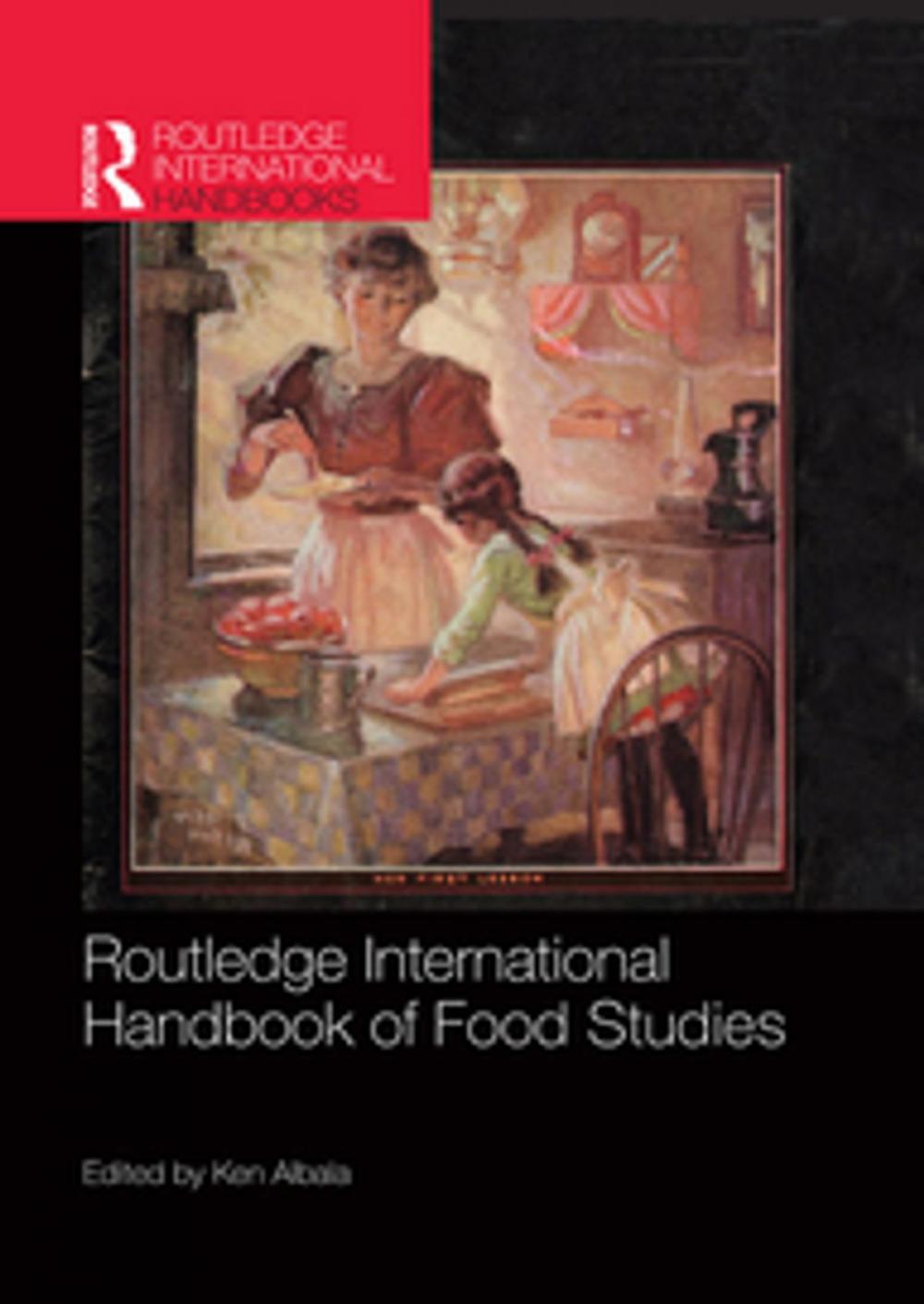 Big bigCover of Routledge International Handbook of Food Studies