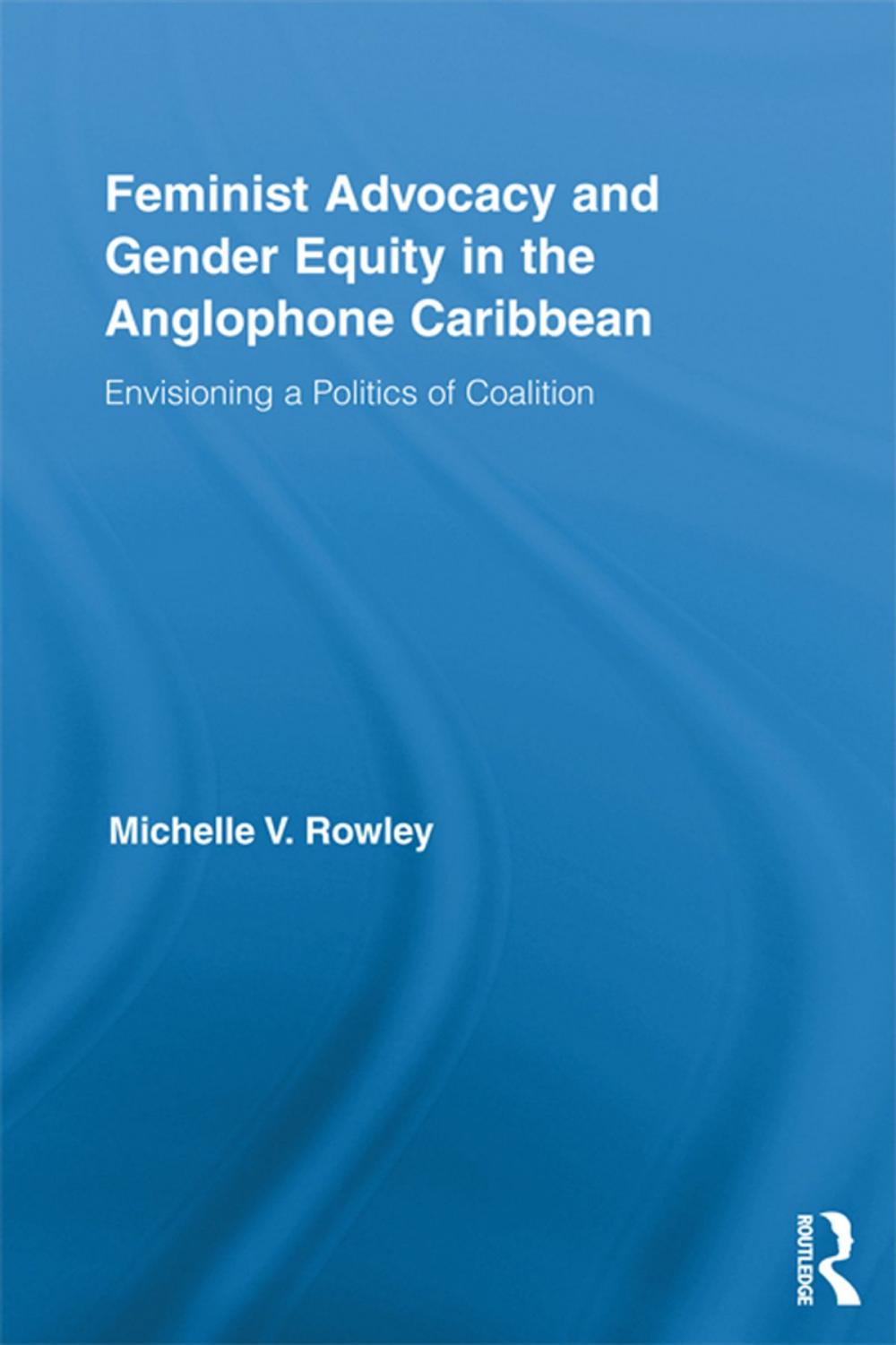 Big bigCover of Feminist Advocacy and Gender Equity in the Anglophone Caribbean