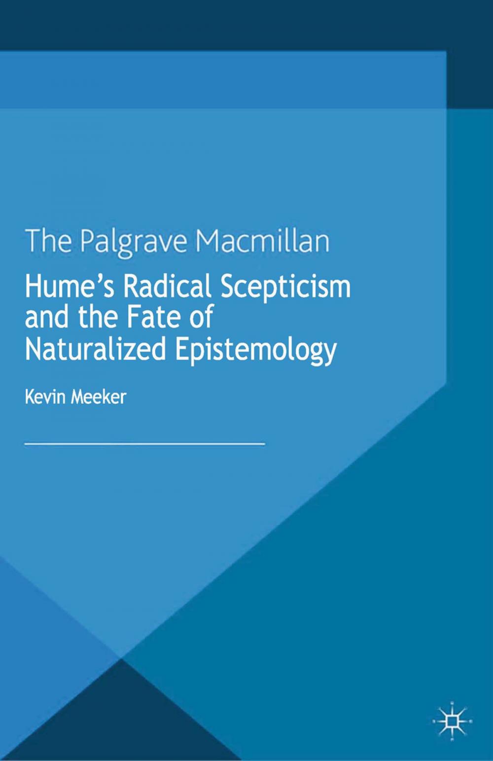 Big bigCover of Hume's Radical Scepticism and the Fate of Naturalized Epistemology