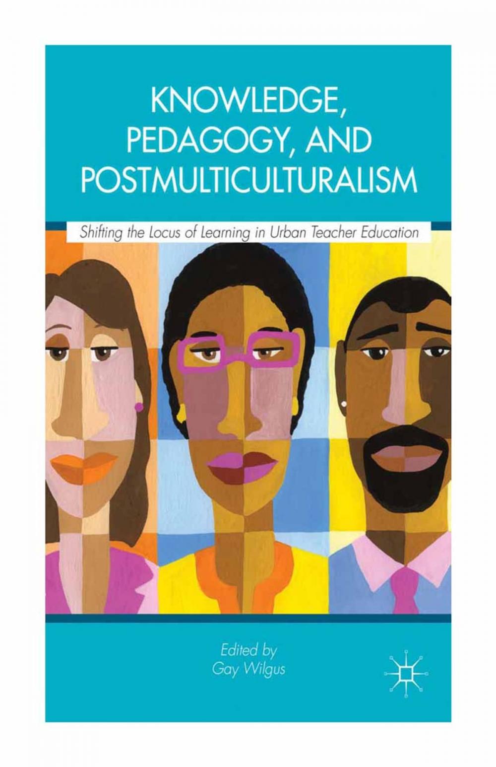 Big bigCover of Knowledge, Pedagogy, and Postmulticulturalism