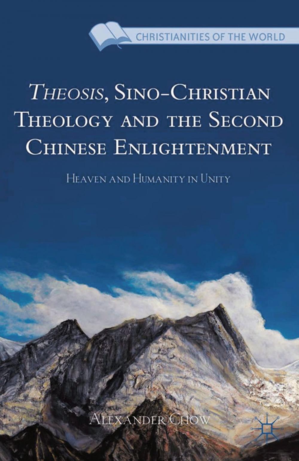 Big bigCover of Theosis, Sino-Christian Theology and the Second Chinese Enlightenment