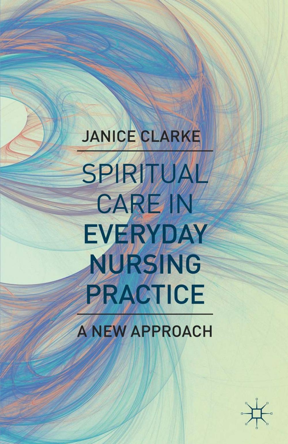 Big bigCover of Spiritual Care in Everyday Nursing Practice