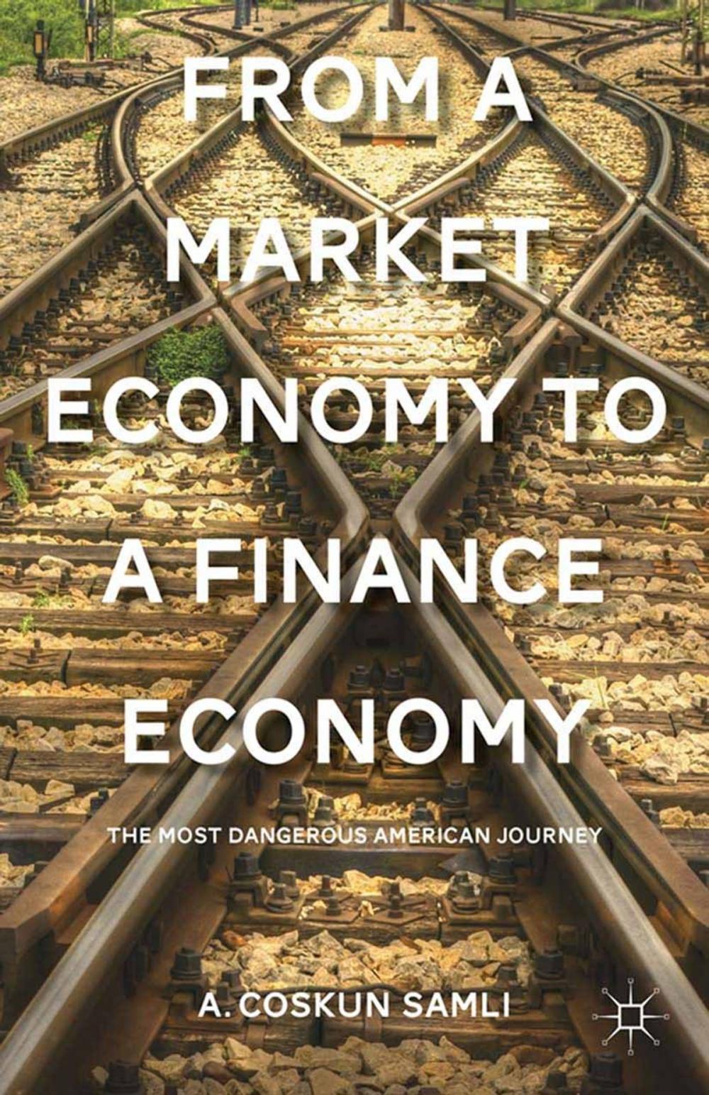 Big bigCover of From a Market Economy to a Finance Economy