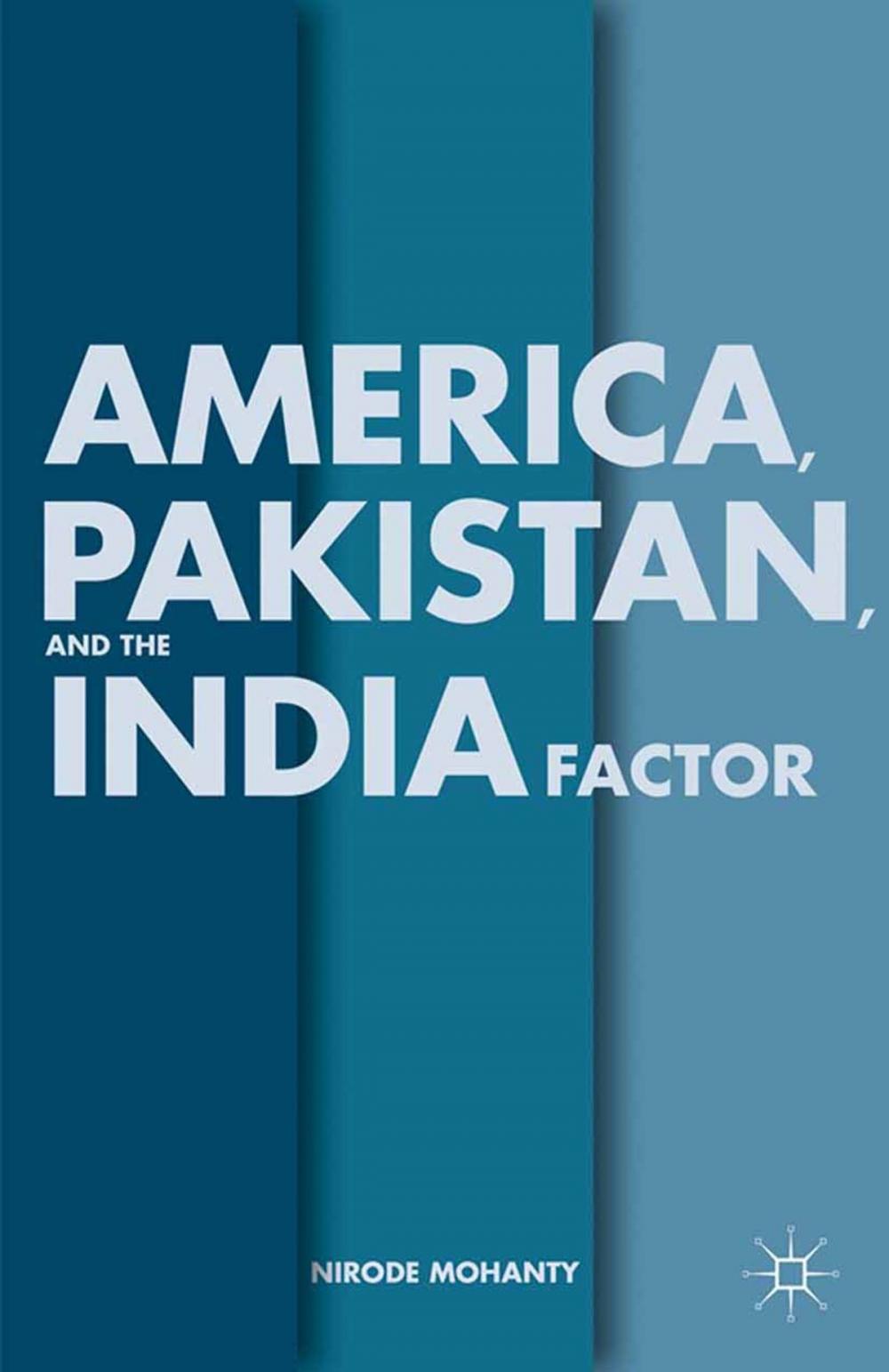 Big bigCover of America, Pakistan, and the India Factor